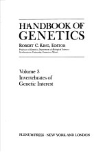 HAN<em>D</em>BOOK OF GENETICS VOLUME 3 INVERTEBRATES OF GENETIC INTEREST