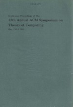 Conference Proceedings of The Thirteenth Annual ACM Symposium on <em>Theory</em> of Computing