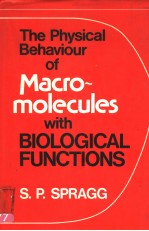 THE PHY<em>S</em>ICAL BEHAVIOUR OF MACROMOLECULE<em>S</em> <em>WITH</em> BIOLOGICAL FUNCTION<em>S</em>