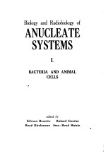 BIOLOGY <em>AND</em> RADIOBIOLOGY OF ANUCLEATE <em>SYSTEM</em>S 1 BACTERIA <em>AND</em> ANIMAL CELLS