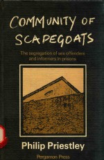 COMMUNITY <em>OF</em> SCAPEGOATS THE SEGREGATION <em>OF</em> SEX <em>OF</em>FENDERS AND <em>IN</em>FORMERS <em>IN</em> PRISONS