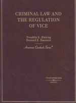 CRIMINAL <em>LAW</em> AND <em>THE</em> REGULATION <em>OF</em> VICE