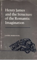 Henry James and the <em>Structure</em> <em>of</em> the Romantic Imagination