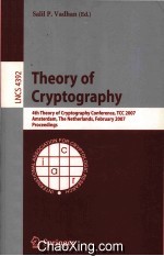 Lecture Notes <em>in</em> Computer Science 439<em>2</em> <em>Theory</em> of Cryptography 4th <em>Theory</em> of Cryptography Conference