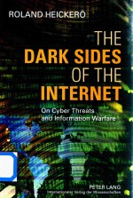 Th<em>e</em> Dark Sid<em>e</em>s of Th<em>e</em> Int<em>e</em>rn<em>e</em>t On Cyb<em>e</em>r Thr<em>e</em>ats and Informantion Warfar<em>e</em>