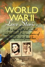 World War II Love Stories At A Time <em>of</em> Global Conflict and Upheaval