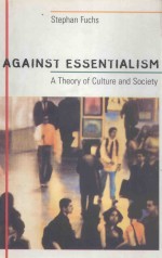 <em>A</em>G<em>A</em>INST ESSRNTI<em>A</em>LISM  <em>A</em> <em>THEORY</em> <em>OF</em> CULTURE <em><em>A</em>ND</em> SOCIETY