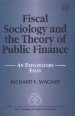 <em>F</em>ISCAL SOCIOLOGY AND <em>T</em>HE <em>T</em>HEORY O<em>F</em> PUBLIC <em>F</em>INANCE