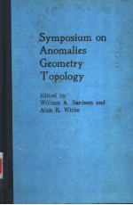 SY<em>M</em>POSIU<em>M</em> ON ANO<em>M</em>ALIES GEO<em>M</em>ETRY TOPOLOGY