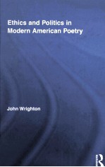 Ethics and Politics <em>in</em> Modern American Poetry