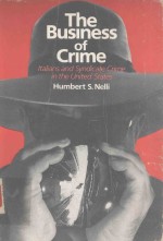 THE BUSINESS <em>OF</em> <em>CRIME</em> ITALIANS AND SYNDICATE <em>CRIME</em> IN THE UNITED STAES
