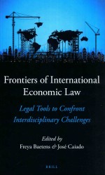 <em>Fr</em>ontiers o<em>f </em>International Economic Law Legal Tools to Con<em>fr</em>ont Interdisciplinary Challenges