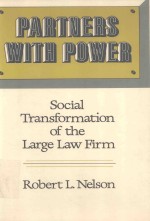 PARTNERS <em>WITH</em> <em>POWER</em> <em>THE</em> SOCIAL TRANSFORMATION <em>OF</em> <em>THE</em> LARGE LAW FIRM