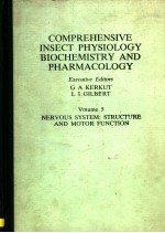 COMPREHENSIVE INSECT PHYSIOLO<em>G</em>Y BIOCHEMISTRY AND PHARMACOLO<em>G</em>Y  VOLUME 5 NERVOUS SYSTEM：STRUCTURE AND