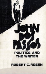 JOHN DOS PASSOS POLITICS and the <em>WRITER</em>