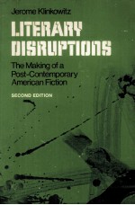 Literary Disruptions THE MAKING <em>OF</em> A POST-CONTEMPORARY AMERICAN FICTION Second <em>Edition</em>