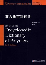 Encyclopedic dictionary <em>of</em> polymers 2nd <em>Edition</em> Volume 4 R-Z = 聚合物百科词典