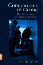 COMPANIONS IN <em>CRIME</em> THE SOCIAL ASPECTS <em>OF</em> CRIMINAL CONDUCT