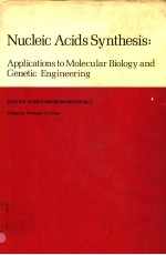 NUCLEIC ACIDS SYNTHESIS：APPLICATIONS TO MOLECULAR BIOLOGY AND GENETIC <em>ENGINEERING</em>