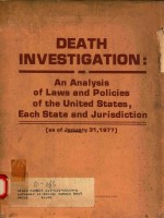 DEATH INVESTIGATION:AN <em>ANALYSIS</em> <em>OF</em> LAWS AND POLICIES <em>OF</em> THE UNITED STATES