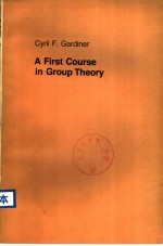A FIRST COURSE <em>IN</em> GROUP <em>THEORY</em>