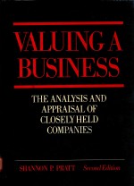 VALUING A BUSINESS <em>THE</em> ANALYSIS AND APPRAISAL OF CLOSELY HELD COMPANIES