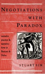 NEGOTIATIONS <em>WITH</em> PARADOX Narrative Practice <em>and</em> Narrative Form in Bunyan <em>and</em> Defoe