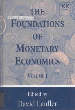 THE FOUNDATIONS <em>OF</em> MONETARY ECONOMICS <em>VOLUME</em> 1