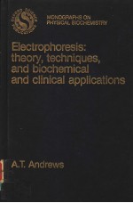ELECTROPHORESIS：THEORY，TECHNIQUES，AND BIOCHEMICAL AND <em>CLINICAL</em> <em>APPLICATIONS</em>
