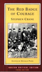 A NORTON CRITICAL <em>EDITION</em> STEPHEN CRANE THE RED BADGE OF COURAGE AN AUTHORITATIVE TEXT BACKGROUNDS A