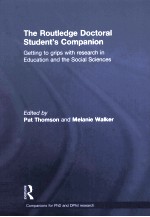 THE ROUTLEDGE DOC<em>TO</em>RAL STUDENT'S COMPANION GETTING <em>TO</em> GRIPS WITH RESEARCH IN EDUCATION AND THE SOCIA