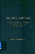 The Social Media Wars Sunni And Shia Identity Conflicts <em>In</em> The Age Of The Web 2.0 And The Arab Spr<em>in</em>