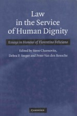 LAW <em>IN</em> THE SERVIICD <em>OF</em> HUMAN DIGNITY ESSAYS <em>IN</em> HOUNOUR <em>OF</em> FLORENTION FELICIANO