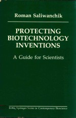 <em>PROTECTING</em> BIOTECHNOLOGY INVENTIONS AGUIDE FOR SCIENTISTS