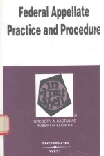 FE<em>D</em>ERAL APPELLATE PRACTICE AN<em>D</em> PROCE<em>D</em>URE IIN A NUTSHELL