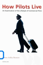 How Pilots Live An Examination of <em>the</em> Lifestyle of Commercial Pilots