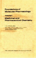FOUNDATIONS <em>OF</em> MOLECULAR PHARMACOLOGY <em>VOLUME</em> 1 MEDIC<em>IN</em>AL AND PHARMACEUTICAL CHEMISTRY