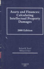 ASSE<em>T</em>S AND <em>F</em>INANCES:CALCULA<em>T</em>ING IN<em>T</em>ELLEC<em>T</em>UAL PROPER<em>T</em>Y DAMAGES 2008.EDI<em>T</em>ION