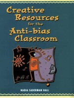 CREATIVE RESOURCES <em>FOR</em> <em>THE</em> ANTI-BIAS CLASSROOM