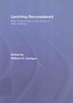 LYNCH<em>IN</em>G RECONSIDERED NEW PERSPECTIVES <em>IN</em> THE STUDY <em>OF</em> MOB VIOLENCE