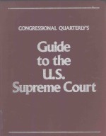 CONGRESSIONAL QUARTERLY'S <em>GUIDE</em> TO THE U.S. SUPREME COURT