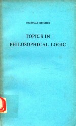 NICHOLAS RESCHER TOPICS IN PHILOSOPHICAL <em>LOGIC</em>