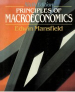 PRINCIPLES <em>OF</em> MACROECONOMICS EDWIN MANSFIELD  SIXTH <em>EDITION</em>