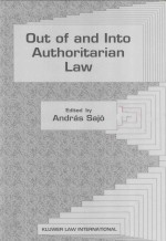 OUT <em>OF</em> AND INTO AUTHORITARIAN <em>LAW</em>
