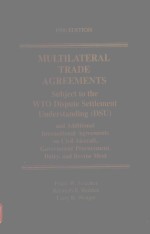 MULTIATERAL TRADE AGREEMENTS SUBJECT TO THE WTO DISPUTE SETTLEMENT <em>UNDERSTANDING</em> AND ADDITIONAL INTE