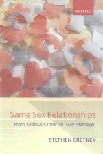 SAME SEX <em>RELATIONSHIPS</em> FROM ODIOUS CRIME TO GAY MARRIAGE
