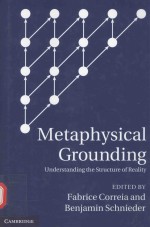 METAPHYSICAL GROUNDING UNDERSTANDING THE <em>STRUCTURE</em> <em>OF</em> REALITY