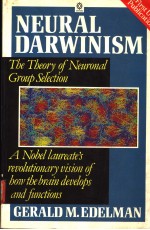 <em>NEURAL</em> DARWINISM:<em>THE</em> <em>THE</em>ORY <em>OF</em> NEURONAL GROUP SELECTION