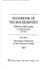 <em>HANDBOOK</em> OF NEUROCHEMISTRY  VOLUME 5 METABOLIC TURNOVER IN THE NERVOUS SYSTEM PART A