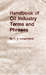<em>HANDBOOK</em> OF OIL INDUSTRY TERMS AND PHRASES 2DN EDITION